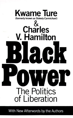 Бумажная книга «Black Power: Politics of Liberation in America», авторов Чарльз В. Гамильтон, Кваме Туре - фото №1