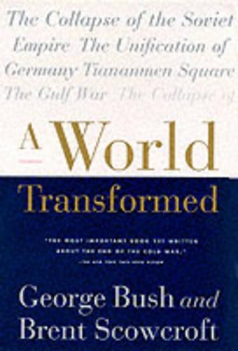 Бумажная книга «A World Transformed», авторов Брент Скоукрофт, Джордж Х. У. Буш - фото №1
