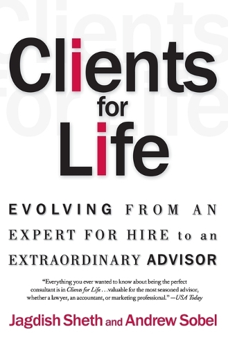 Паперова книга «Clients for Life: Evolving from an Expert-for-Hire to an Extraordinary Adviser», авторів Ендрю Собел, Джагдіш Шет - фото №1