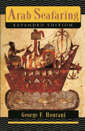 Бумажная книга «Arab Seafaring: In the Indian Ocean in Ancient and Early Medieval Times - Expanded Edition», автор Джордж Ф. Хоурани - фото №1