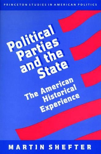 Паперова книга «Political Parties and the State: The American Historical Experience», автор Мартін Шефтер - фото №1