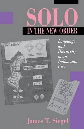 Бумажная книга «Solo in the New Order: Language and Hierarchy in an Indonesian City», автор Джеймс Т. Сигел - фото №1
