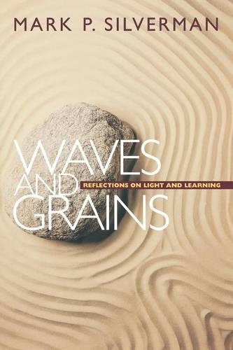 Бумажная книга «Waves and Grains: Reflections on Light and Learning», автор Марк П. Сильверман - фото №1