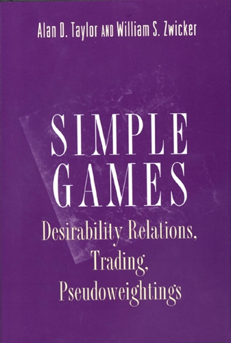 Бумажная книга «Simple Games: Desirability Relations, Trading, Pseudoweightings», авторов Алан Д. Тейлор, Уильям С. Цвикер - фото №1