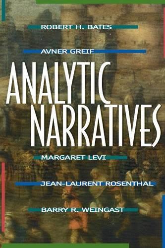 Бумажная книга «Analytic Narratives», авторов Авнер Грейф, Барри Р. Вайнгаст, Жан-Лоран Розенталь, Маргарет Леви, Роберт Х. Бейтс - фото №1