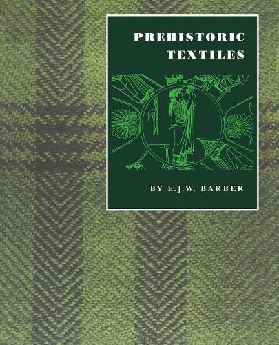 Бумажная книга «Prehistoric Textiles: The Development of Cloth in the Neolithic and Bronze Ages with Special Reference to the Aegean», автор Э. Дж. У. Барбер - фото №1