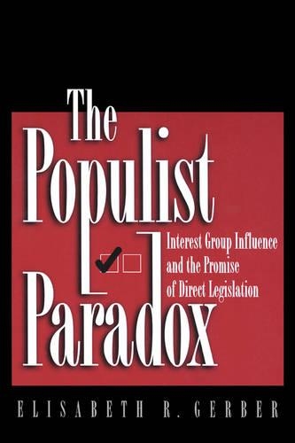 Паперова книга «The Populist Paradox: Interest Group Influence and the Promise of Direct Legislation», автор Елізабет Р. Гербер - фото №1
