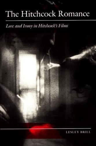 Бумажная книга «The Hitchcock Romance: Love and Irony in Hitchcock's Films», автор Лесли Брилл - фото №1