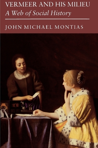 Бумажная книга «Vermeer and His Milieu: A Web of Social History», автор Джон Майкл Монтиас - фото №1