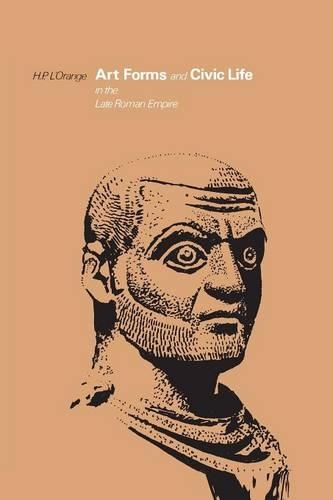 Бумажная книга «Art Forms and Civic Life in the Late Roman Empire», автор Ганс Петер Л'Оранж - фото №1