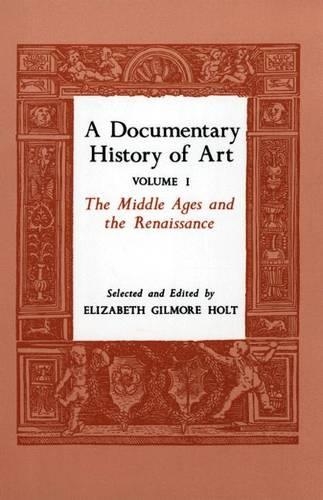 Бумажная книга «A Documentary History of Art, Volume 1: The Middle Ages and the Renaissance», автор Элизабет Гилмор Холт - фото №1