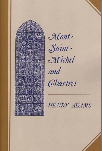 Бумажная книга «Mont-Saint-Michel and Chartres: A Study of Thirteenth-Century Unity», автор Генри Адамс - фото №1