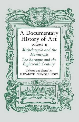 Бумажная книга «A Documentary History of Art, Volume 2: Michelangelo and the Mannerists, The Baroque and the Eighteenth Century», автор Элизабет Гилмор Холт - фото №1