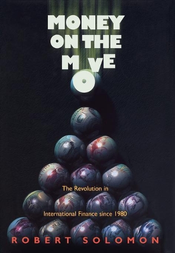 Бумажная книга «Money on the Move: The Revolution in International Finance since 1980», автор Роберт Соломон - фото №1