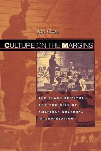 Бумажная книга «Culture on the Margins: The Black Spiritual and the Rise of American Cultural Interpretation», автор Джон Круз - фото №1