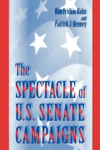 Бумажная книга «The Spectacle of U.S. Senate Campaigns», авторов Ким Фридкин Кан, Патрик Дж. Кенни - фото №1
