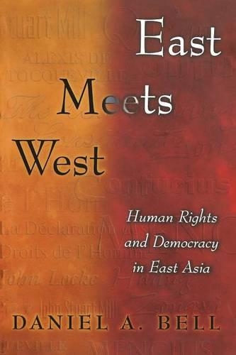 Бумажная книга «East Meets West: Human Rights and Democracy in East Asia», автор Дэниел А. Белл - фото №1