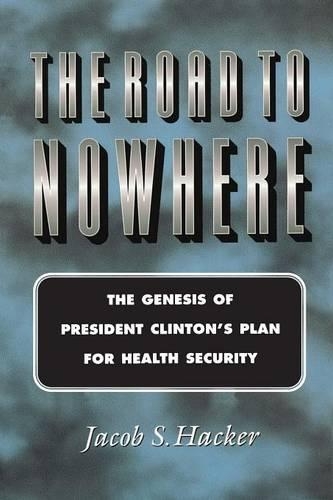 Бумажная книга «The Road to Nowhere: The Genesis of President Clinton's Plan for Health Security», автор Якоб С. Хакер - фото №1