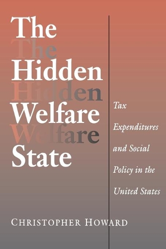 Паперова книга «The Hidden Welfare State: Tax Expenditures and Social Policy in the United States», автор Крістофер Говард - фото №1