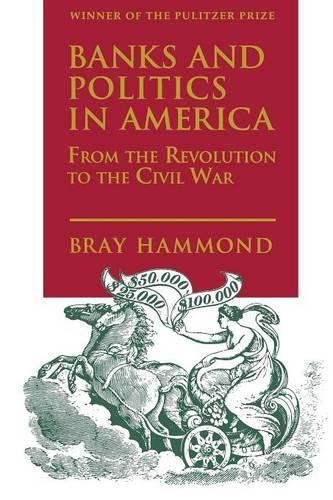 Бумажная книга «Banks and Politics in America from the Revolution to the Civil War», автор Брэй Хэммонд - фото №1