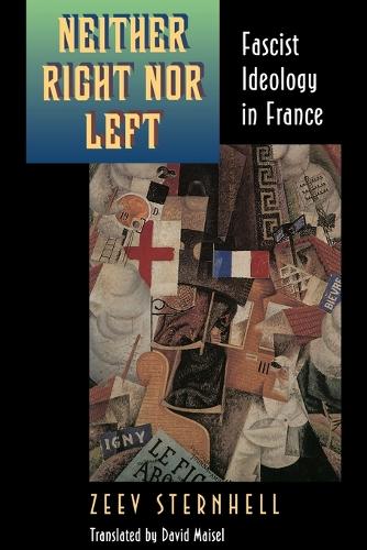 Бумажная книга «Neither Right nor Left: Fascist Ideology in France», автор Зеев Штернхель - фото №1