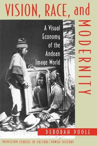 Бумажная книга «Vision, Race, and Modernity: A Visual Economy of the Andean Image World», автор Дебора Пул - фото №1