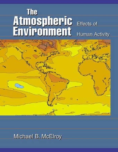 Паперова книга «The Atmospheric Environment: Effects of Human Activity», автор Майкл Б. МакЕлрой - фото №1