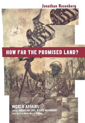 Паперова книга «How Far the Promised Land?: World Affairs and the American Civil Rights Movement from the First World War to Vietnam», автор Джонатан Розенберг - фото №1