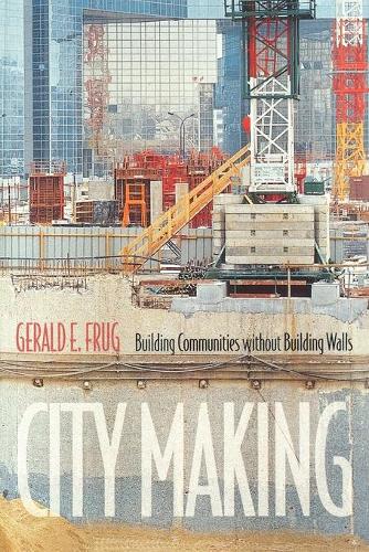 Бумажная книга «City Making: Building Communities without Building Walls», автор Джеральд Э. Фруг - фото №1