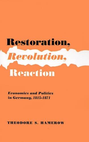 Бумажная книга «Restoration, Revolution, Reaction: Economics and Politics in Germany, 1815-1871», автор Теодор С. Хамероу - фото №1