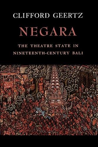 Бумажная книга «Negara: The Theatre State in 19th Century Bali», автор Клиффорд Гиртц - фото №1