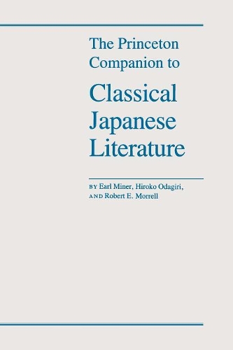Паперова книга «The Princeton Companion to Classical Japanese Literature», авторів Ерл Майнер, Хіроко Одагірі, Роберт Е. Моррелл - фото №1