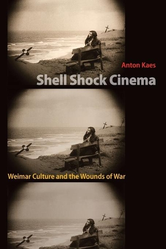 Бумажная книга «Shell Shock Cinema: Weimar Culture and the Wounds of War», автор Антон Каес - фото №1