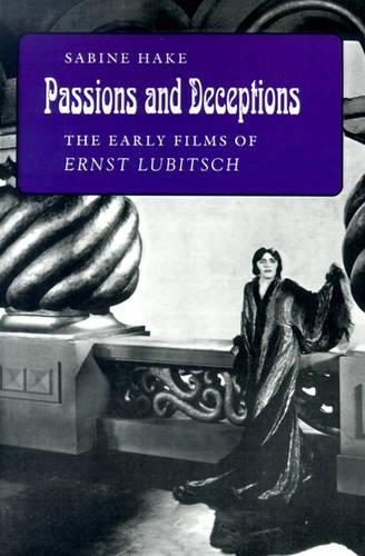 Паперова книга «Passions and Deceptions: The Early Films of Ernst Lubitsch», автор Сабіна Хейк - фото №1