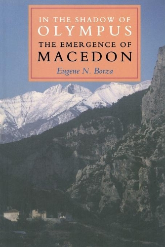 Бумажная книга «In the Shadow of Olympus: The Emergence of Macedon», автор Юджин Н. Борза - фото №1