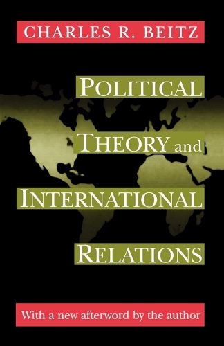Бумажная книга «Political Theory and International Relations: Revised Edition», автор Чарльз Р. Бейтц - фото №1