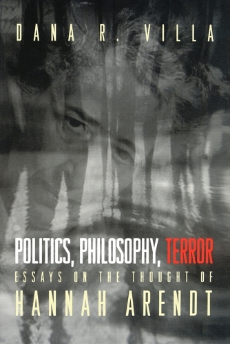 Бумажная книга «Politics, Philosophy, Terror: Essays on the Thought of Hannah Arendt», автор Дана Вилла - фото №1
