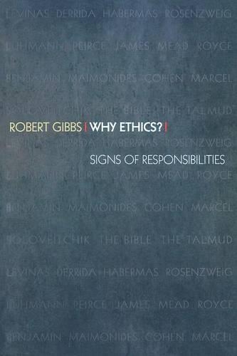 Бумажная книга «Why Ethics?: Signs of Responsibilities», автор Роберт Гиббс - фото №1
