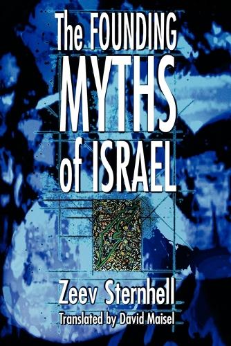 Бумажная книга «The Founding Myths of Israel: Nationalism, Socialism, and the Making of the Jewish State», автор Зеев Штернхель - фото №1