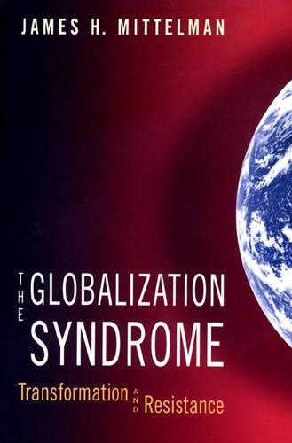Бумажная книга «The Globalization Syndrome: Transformation and Resistance», автор Джеймс Х. Миттельман - фото №1