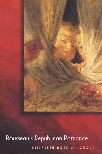 Бумажная книга «Rousseau's Republican Romance», автор Элизабет Роуз Уингроув - фото №1