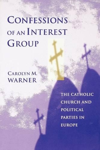 Бумажная книга «Confessions of an Interest Group: The Catholic Church and Political Parties in Europe», автор Кэролин М. Уорнер - фото №1
