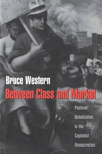 Бумажная книга «Between Class and Market: Postwar Unionization in the Capitalist Democracies», автор Брюс Вестерн - фото №1