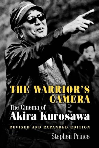 Бумажная книга «The Warrior's Camera: The Cinema of Akira Kurosawa - Revised and Expanded Edition», автор Стивен Принс - фото №1