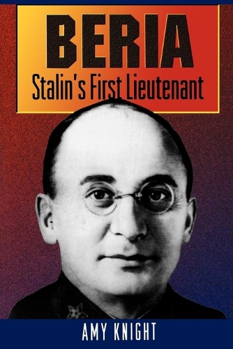 Бумажная книга «Beria: Stalin's First Lieutenant», автор Эми Найт - фото №1