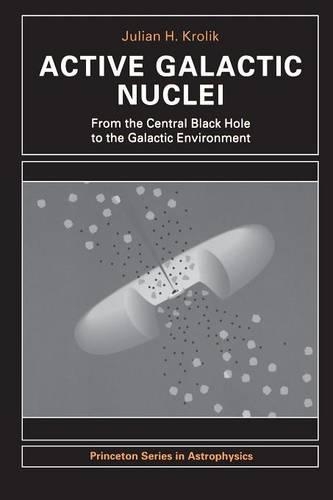 Паперова книга «Active Galactic Nuclei: From the Central Black Hole to the Galactic Environment», автор Джуліан Х. Кролік - фото №1