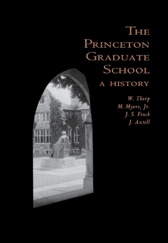 Паперова книга «The Princeton Graduate School: A History», авторів Джеремайя Стентон Фінч, Майнор Майерс, Віллард Торп - фото №1