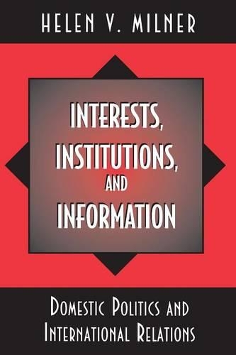 Паперова книга «Interests, Institutions, and Information: Domestic Politics and International Relations», автор Хелен В. Мілнер - фото №1