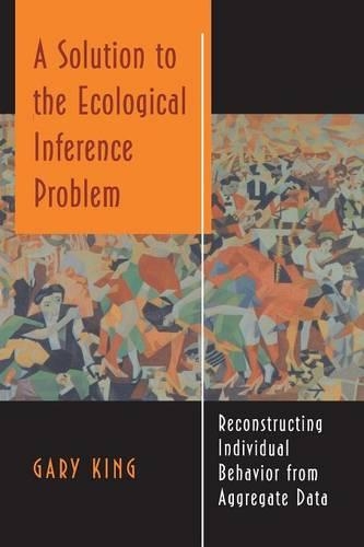 Бумажная книга «A Solution to the Ecological Inference Problem: Reconstructing Individual Behavior from Aggregate Data», автор Гэри Кинг - фото №1