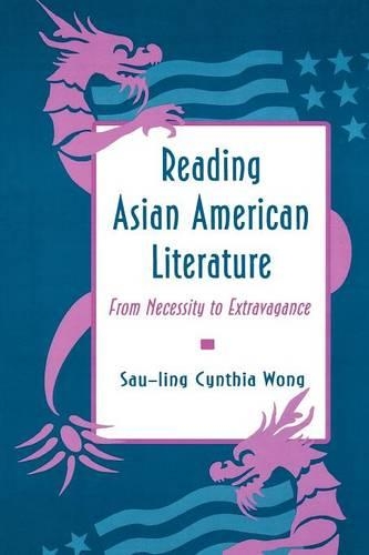 Бумажная книга «Reading Asian American Literature: From Necessity to Extravagance», автор Сау-Линг Синтия Вонг - фото №1